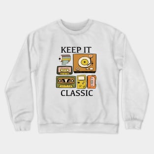 Keep it Classic Retro 70s 80s Crewneck Sweatshirt